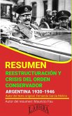 Resumen de Reestructuración y Crisis del Orden Conservador. Argentina, 1930-1946 (RESÚMENES UNIVERSITARIOS) (eBook, ePUB)