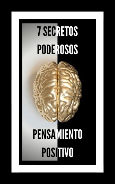 7 Secretos Poderosos Pensamiento Positivo (eBook, ePUB)