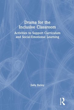 Drama for the Inclusive Classroom (eBook, PDF) - Bailey, Sally