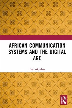 African Communication Systems and the Digital Age (eBook, PDF) - Akpabio, Eno Ime