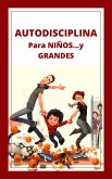 Autodisciplina Para Niños y Grandes (eBook, ePUB)