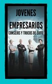 Jovenes Empresarios Consejos y Trucos de Éxito (eBook, ePUB)