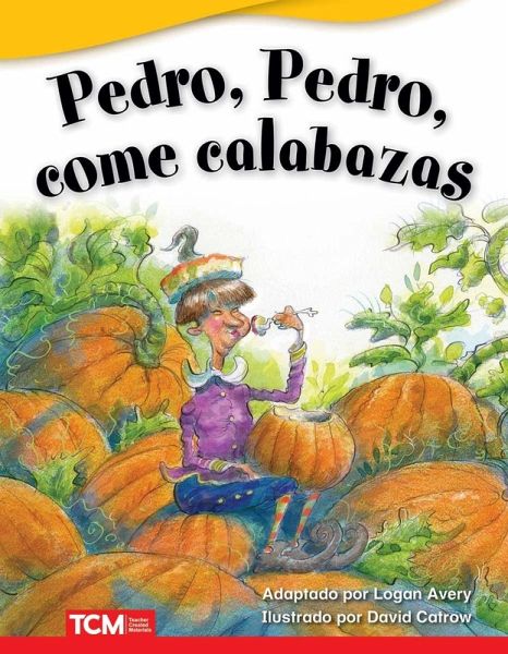 Pedro, Pedro, come calabazas (Peter, Peter, Pumpkin Eater) Read-along ebook (eBook, ePUB) Pedro, Pedro, come calabazas (Peter, Peter, Pumpkin Eater) Read-along ebook (eBook, ePUB)