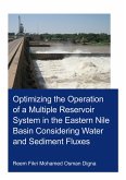 Optimizing the Operation of a Multiple Reservoir System in the Eastern Nile Basin Considering Water and Sediment Fluxes (eBook, ePUB)