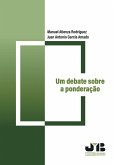 Um debate sobre a ponderação (eBook, PDF)