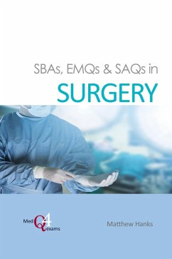 SBAs, EMQs & SAQs in SURGERY (eBook, ePUB) - Hanks, Matthew