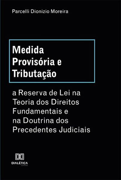 Medida Provisória e Tributação (eBook, ePUB) Medida Provisória e Tributação (eBook, ePUB)