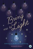 Bring Me to Light (eBook, ePUB) Bring Me to Light (eBook, ePUB)