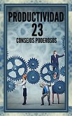 Productividad 23 Consejos Poderosos (eBook, ePUB) Productividad 23 Consejos Poderosos (eBook, ePUB)