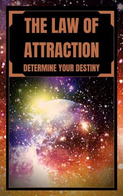 The law of Attraction Determine Your Destiny (eBook, ePUB) - Libres, Mentes
