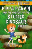 Pippa Parvin and the Mystery of the Stuffed Dinosaur: A Little Book of BIG Choices (Pippa the Werefox, #9) (eBook, ePUB)