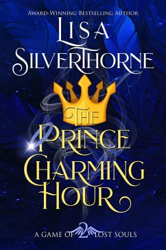 The Prince Charming Hour (A Game of Lost Souls, #2) (eBook, ePUB) - Silverthorne, Lisa