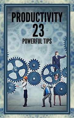 Productivity 23 Powerful Tips (eBook, ePUB) - Libres, Mentes