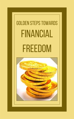 Cover Golden Steps Towards Financial Freedom (eBook, ePUB)