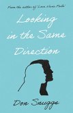 Looking in the Same Direction (eBook, ePUB)