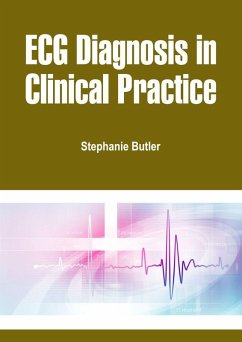 ECG Diagnosis in Clinical Practice (eBook, ePUB) - Butler, Stephanie