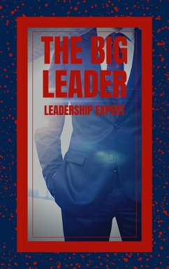 The Big Leader Leadership Expert (eBook, ePUB) - Libres, Mentes