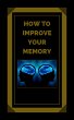 How to Improve Your Memory (eBook, ePUB) - Bild 1