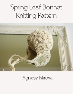 Cover Spring Leaf Bonnet Knitting Pattern (eBook, ePUB)