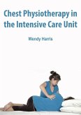 Chest Physiotherapy in the Intensive Care Unit (eBook, ePUB)