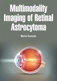 Multimodality Imaging of Retinal Astrocytoma (eBook, ePUB)