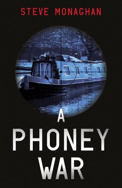 Phoney War (eBook, ePUB) - Monaghan, Steve