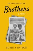 Destined to be Brothers (eBook, ePUB) Destined to be Brothers (eBook, ePUB)