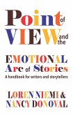 Point of View and the Emotional Arc of Stories (eBook, ePUB)