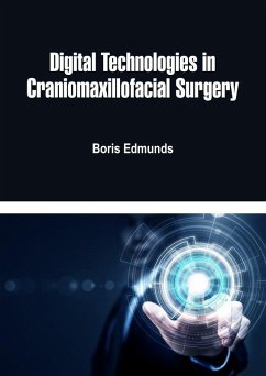 Digital Technologies in Craniomaxillofacial Surgery (eBook, ePUB) - Edmunds, Boris