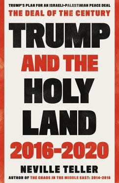 Trump and the Holy Land: 2016-2020 (eBook, ePUB) - Teller, Neville