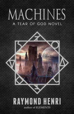 Machines (Tear of God, #2) (eBook, ePUB) - Henri, Raymond