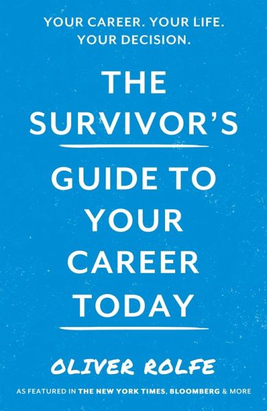 Survivor's Guide To Your Career Today (eBook, ePUB) Survivor's Guide To Your Career Today (eBook, ePUB)