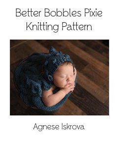 Better Bobbles Pixie Knitting Pattern (eBook, ePUB) - Iskrova, Agnese