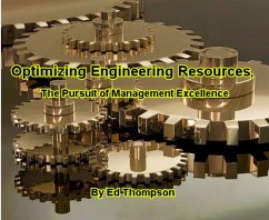 Optimizing Engineering Resources, The Pursuit of Management Excellence (eBook, ePUB) - Thompson, Ed