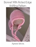 Bonnet With Rolled Edge Knitting Pattern (eBook, ePUB)