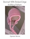 Bonnet With Rolled Edge Knitting Pattern (eBook, ePUB)