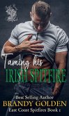 Taming His Irish Spitfire (East Coast Spitfires, #1) (eBook, ePUB)