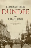 Rediscovered Dundee (eBook, ePUB) Rediscovered Dundee (eBook, ePUB)