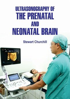 Ultrasonography of the Prenatal and Neonatal Brain (eBook, ePUB) - Churchill, Stewart