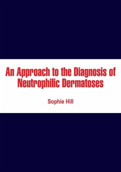 Approach to the Diagnosis of Neutrophilic Dermatoses (eBook, ePUB) - Hill, Sophie