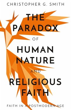 Paradox of Human Nature and Religious Faith (eBook, ePUB) - Smith, Christopher G.