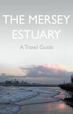 Mersey Estuary: A Travel Guide (eBook, ePUB)