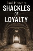 Shackles of Loyalty (eBook, ePUB)