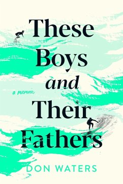 These Boys and Their Fathers (eBook, ePUB) - Don Waters, Waters