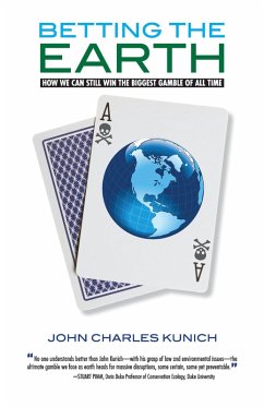 Betting the Earth (eBook, ePUB) - John Charles Kunich, Kunich