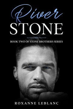 River Stone (Stone Brothers Series, #2) (eBook, ePUB) - LeBlanc, Roxanne