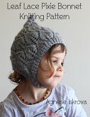 Leaf Lace Pixie Bonnet Knitting Pattern (eBook, ePUB)