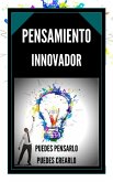 Pensamiento Innovador Puedes Pensarlo, Puedes Crearlo! (eBook, ePUB) Pensamiento Innovador Puedes Pensarlo, Puedes Crearlo! (eBook, ePUB)