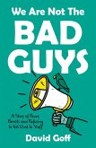 We Are Not The Bad Guys (eBook, ePUB)