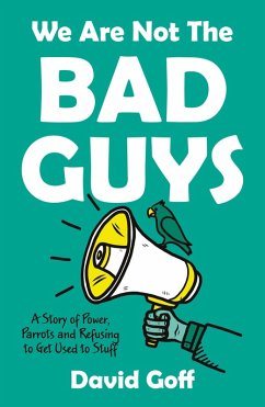 We Are Not The Bad Guys (eBook, ePUB) - Goff, David